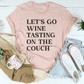 Let's Go Wine Tasting On The Couch Tee-2