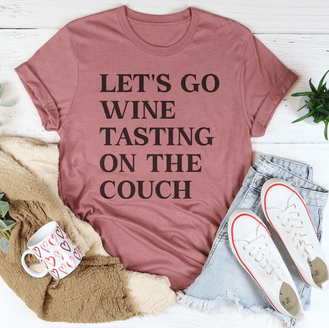 Let's Go Wine Tasting On The Couch Tee-3